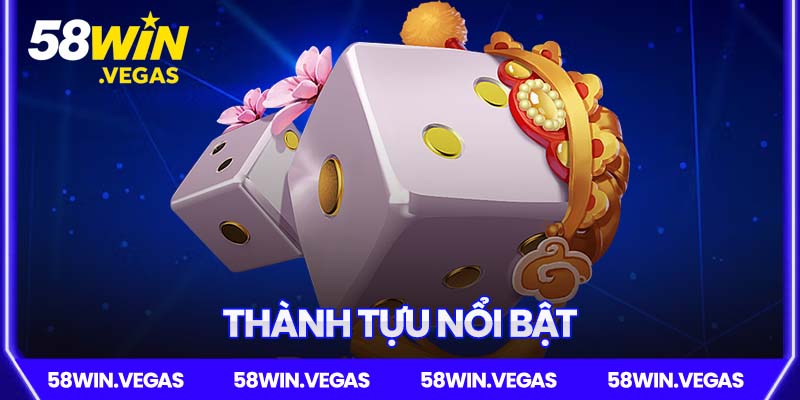 Thành tự nổi bật của 58WIN